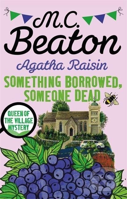 Kniha: Agatha Raisin: Something Borrowed, Someone Dead (M. C. Beaton)