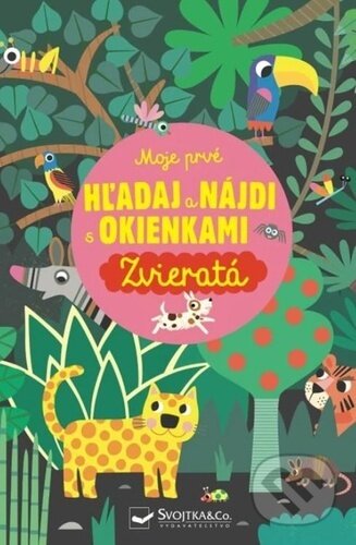 Kniha: Moje prvé Hľadaj a nájdi s okienkami - Zvieratá (Svojtka&Co.)