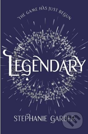 Legendary - Stephanie Garber, Hodder and Stoughton, 2018