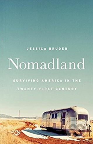 Nomadland - Jessica Bruder, W. W. Norton & Company, 2017