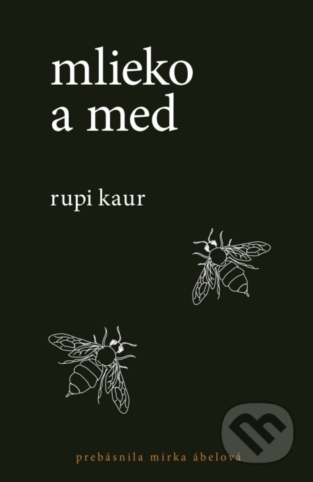 Mlieko a med - Rupi Kaur, Plus, 2018