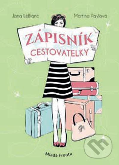 Zápisník cestovatelky - Jana LeBlanc, Martina Pavlová (ilustrátor), Mladá fronta, 2018