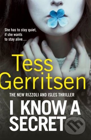 I Know a Secret - Tess Gerritsen, Bantam Press, 2018