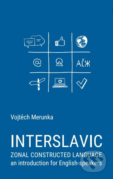Interslavic zonal constructed language: an Introduction for English-speakers - Vojtěch Merunka, Lukáš Lhoťan