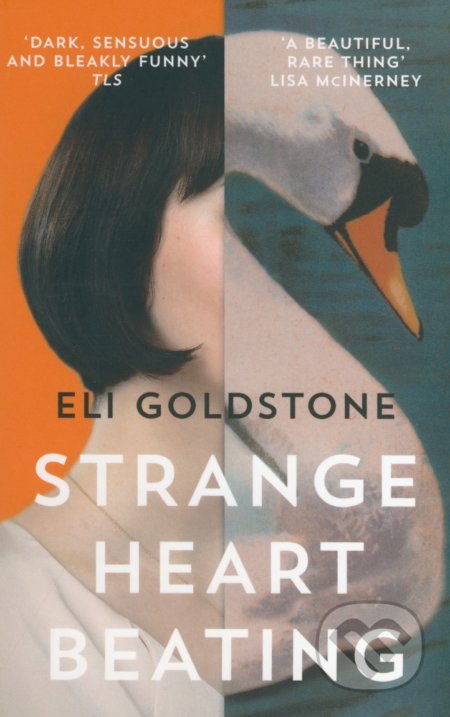 Strange Heart Beating - Eli Goldstone, Granta Books, 2018