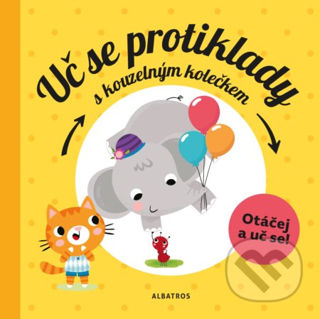 Uč se protiklady s kouzelným kolečkem - Pavla Hanáčková, Julie Cossette (ilustrácie) - kniha z kategorie Pro děti