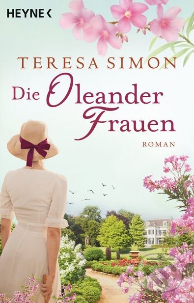 Die Oleanderfrauen - Teresa Simon, Heyne, 2018