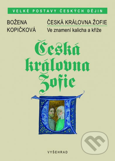 Česká královna Žofie - Božena Kopičková, Vyšehrad, 2018