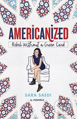 Americanized - Sara Saedi, Random House, 2018