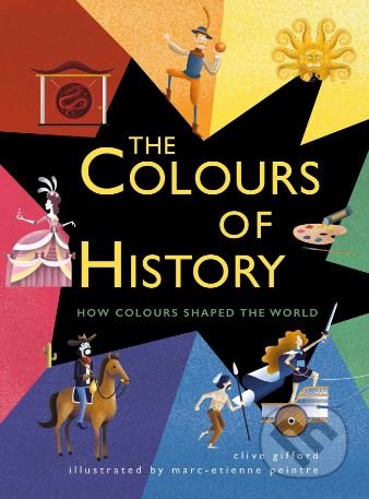The Colours of History - Clive Gifford, Marc-Etienne Peintre (ilustrácie), Qed Group a.s., 2018