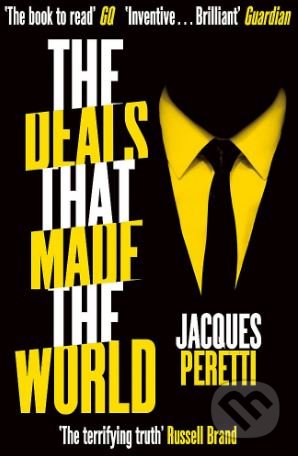 The Deals that Made the World - Jacques Peretti, Hodder and Stoughton, 2018