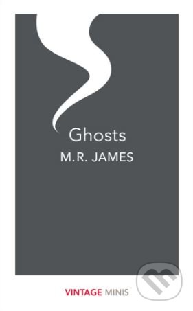 Ghosts - M.R. James, Vintage, 2018