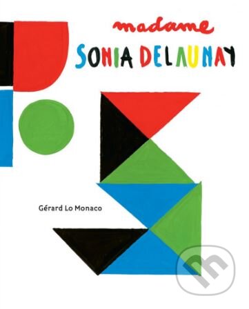 Madame Sonia Delaunay - Gérard Lo Monaco, Tate, 2015