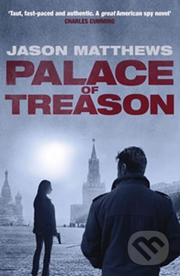 Kniha: Palace of Treason (Jason Matthews). , 2015