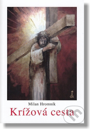 Kniha: Krížová cesta (Milan Hromník). Dobrá kniha, 2019