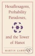 Kniha: Hexaflexagons, Probability Paradoxes, and the Tower of Hanoi (Martin Gardner)