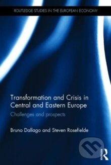 Kniha: Transformation and Crisis in Central and Eastern Europe (Mr. Bruno Dallago). Routledge, 2016