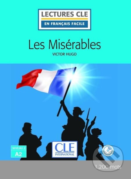 Kniha: Les Misérables - Niveau 2/A2 - Lecture CLE en français facile - Livre + CD (Victor Hugo). Cle International, 2020