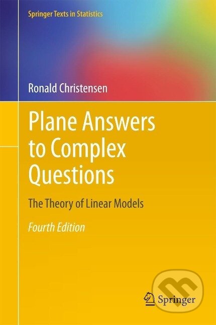 Kniha: Plane Answers to Complex Questions (Ronald Christensen). Springer Verlag, 2011