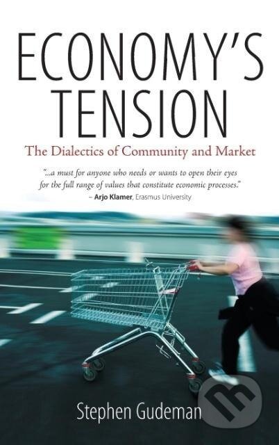 Kniha: Economy's Tension (Stephen Gudeman). Berghahn Books, 2008
