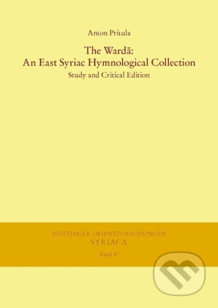The Warda: An East Syriac Hymnological Collection - Anton Pritula