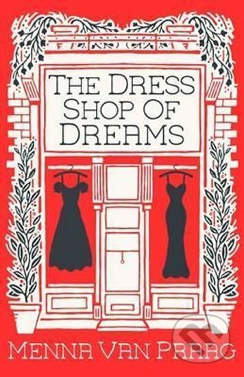 Kniha: The Dress Shop of Dreams (Menna Praag van). Allison & Busby, 2015
