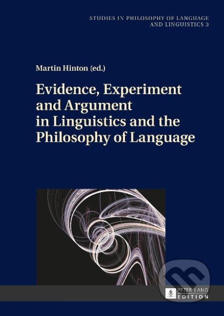 Kniha: Evidence, Experiment and Argument in Linguistics and the Philosophy of Language (Martin Hinton). Peter Lang, 2016