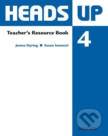 Kniha: Heads Up 4 Teacher´s Resource Book (James Styring). Oxford University Press, 2009