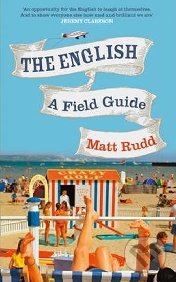Kniha: The English - A Field Guide (Matt Rudd). HarperCollins, 2013