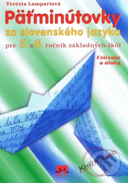 Kniha: Päťminútovky zo slovenského jazyka pre 5.- 6.ročník základných škôl - 3.vydanie (Terézia Lampartová). , 2010