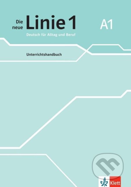 Kniha: Die neue Linie 1 - 1 (A1) - Unterrichtshandbuch (Eva Harst). Klett