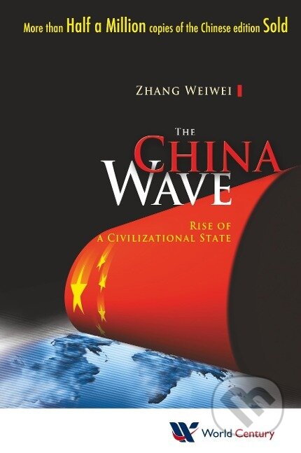 Kniha: CHINA WAVE, THE (Weiwei Zhang). , 2012