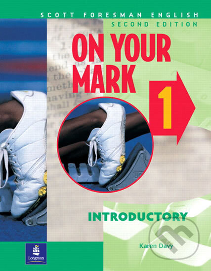 Kniha: On Your Mark 1, Introductory, Scott Foresman English (Karen Davy). Pearson, 2000
