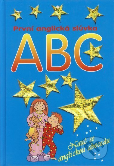 Kniha: ABC - První anglická slůvka (neuvedený autor). Svojtka&Co., 2005
