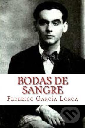 Kniha: Bodas de Sangre (GArcía Federico Lorca). , 2013