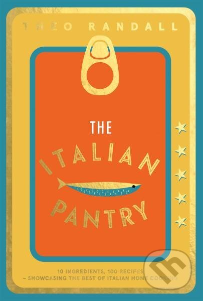 Kniha: The Italian Pantry: 10 Ingredients, 100 Recipes (Theo Randall)