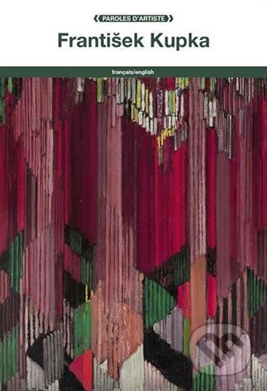 Kniha: František Kupka: Paroles d´artistes (John Doherty). , 2018