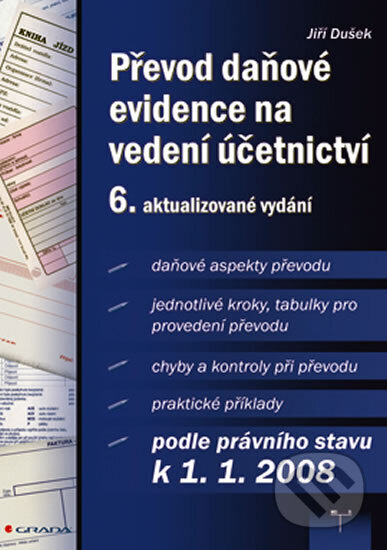 Kniha: Převod daňové evidence na vedení účetnic (Jiří Dušek). Grada, 2007