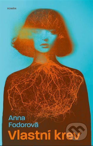 Kniha: Vlastní krev (Anna Fodorová)