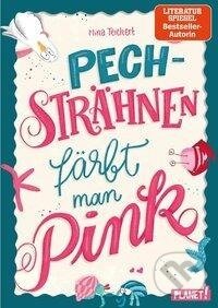 Kniha: Pechsträhnen färbt man pink (Mina Teichert)