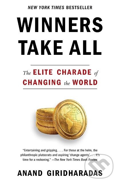 Winners Take All - Anand Giridharadas - kniha z kategorie Humanitní a společenské vědy
