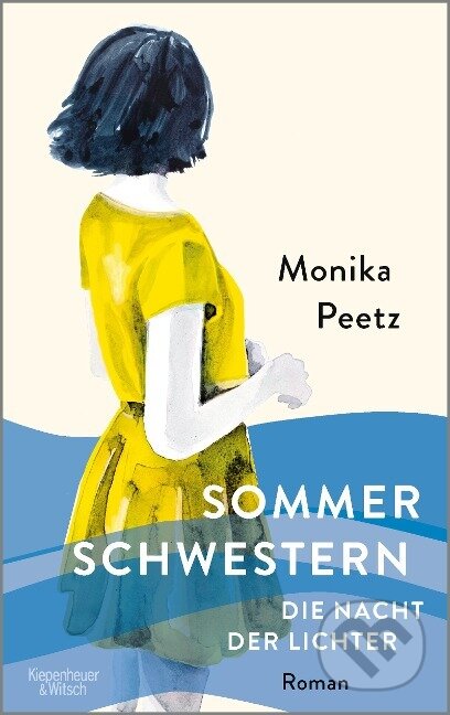 Kniha: Sommerschwestern - Die Nacht der Lichter (Monika Peetz). Kiepenheuer and Witsch, 2023