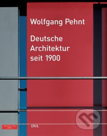 Kniha: Deutsche Architektur seit 1900 (Wolfgang Pehnt). , 2005