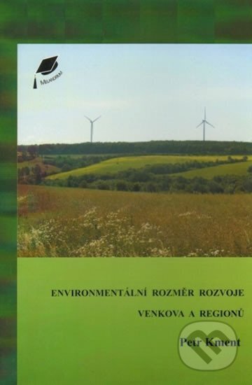 Kniha: Environmentální rozměr rozvoje venkova a regionů (Petr Kment). Melandrium, 2012