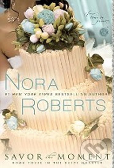 Kniha: Savor the Moment (Nora Roberts). Berkley Books, 2011