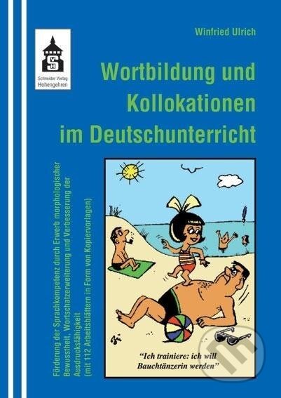 Kniha: Wortbildung und Kollokationen im Deutschunterricht (Winfried Ulrich). Schneider, 2021