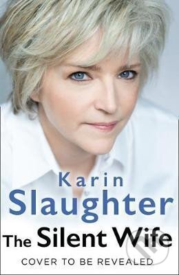 Kniha: The Silent Wife (Will Trent 10) (Karin Slaughter). HarperCollins Publishers, 2020