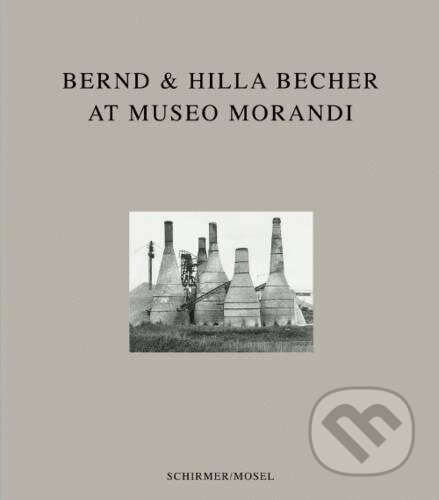 Kniha Bernd & Hilla Becher At Museo Morandi
