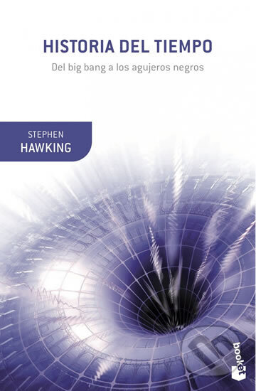 Kniha: Historia del tiempo: Del big bang a los agujeros negros (W. Stephen Hawking). Booket, 2013