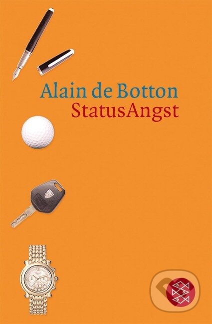 Kniha: StatusAngst (Alain de Botton). Fischer Taschenbuch, 2006